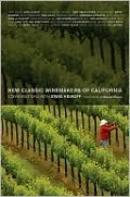 New Classic Winemakers of California: Conversations with Steve Heimoff