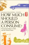 How Much Should a Person Consume? - Environmentalism in India and the United States