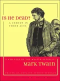 Is He Dead?: A Comedy in Three Acts