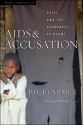 AIDS and Accusation: Haiti and the Geography of Blame