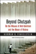 Beyond Chutzpah: On the Misuse of Anti-Semitism and the Abuse of History