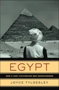 Egypt: How a Lost Civilization Was Rediscovered
