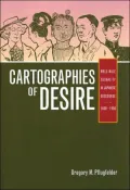 Cartographies of Desire: Male-Male Sexuality in Japanese Discourse, 1600-1950