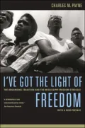 I've Got the Light of Freedom: The Organizing Tradition and the Mississippi Freedom Struggle