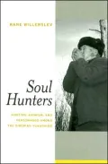 Soul Hunters: Hunting, Animism, and Personhood among the Siberian Yukaghirs