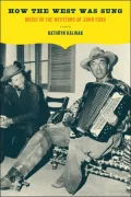 How the West Was Sung: Music in the Westerns of John Ford