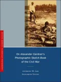 On Alexander Gardner's Photographic Sketch Book of the Civil War