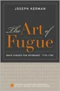 The Art of Fugue: Bach Fugues for Keyboard, 1715-1750