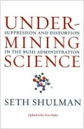 Undermining Science: Suppression and Distortion in the Bush Administration
