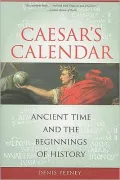 Caesar's Calendar: Ancient Time and the Beginnings of History