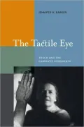 The Tactile Eye: Touch and the Cinematic Experience