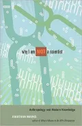 Why I Am Not a Scientist: Anthropology and Modern Knowledge