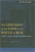 The Language of the Gods in the World of Men: Sanskrit, Culture, and Power in Premodern India