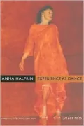 Anna Halprin: Experience as Dance