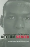 Asylum Denied: A Refugee's Struggle for Safety in America