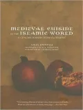 Medieval Cuisine of the Islamic World: A Concise History with 174 Recipes