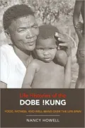 Life Histories of the Dobe !Kung: Food, Fatness, and Well-Being over the Life Span