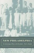 New Philadelphia: An Archaeology of Race in the Heartland