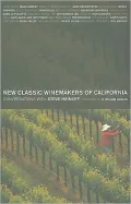 New Classic Winemakers of California: Conversations With Steve Heimoff