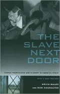 The Slave Next Door: Human Trafficking and Slavery in America Today