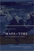 Maps of Time: An Introduction to Big History, With a New Preface