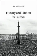 History and Illusion in Politics