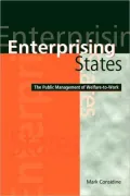 Enterprising States: The Public Management of Welfare-to-Work