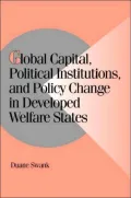 Global Capital, Political Institutions, and Policy Change in Developed Welfare States