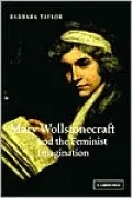 Mary Wollstonecraft and the Feminist Imagination