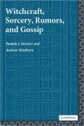 Witchcraft, Sorcery, Rumors and Gossip (New Departures in Anthrapology Series)
