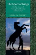 The Sport of Kings: Kinship, Class and Thoroughbred Breeding in Newmarket