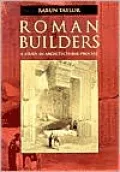 Roman Builders: A Study in Architectural Process