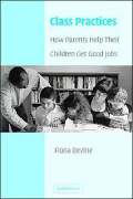 Class Practices: How Parents Help Their Children Get Good Jobs