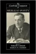 The Cambridge Companion to Merleau-Ponty