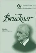 The Cambridge Companion to Bruckner(Cambridge Companions to Music Series)