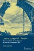 Constructing Civil Liberties: Discontinuities in American Constitutional Law