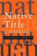 Native Title in Australia: An Ethnographic Perspective