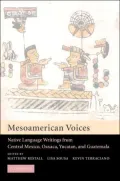 Mesoamerican Voices: Native-Language Writings from Colonial Mexico, Yucatan, and Guatemala