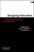 Designing Federalism: A Theory of Self-Sustainable Federal Institutions