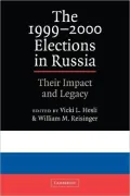The 1999-2000 Elections in Russia: Their Impact and Legacy