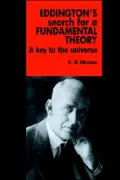 Eddington's Search for a Fundamental Theory: A Key to the Universe