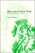 Milton and the Natural World: Science and Poetry in Paradise Lost