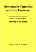 Elementary Particles and the Universe: Essays in Honor of Murray Gell-Mann