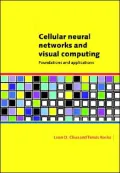 Cellular Neural Networks and Visual Computing: Foundations and Applications