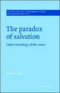 The Paradox of Salvation: Luke's Theology of the Cross