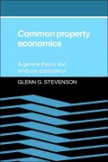 Common Property Economics A General Theory And Land Use Applications