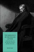 The Emergence of the English Author : Scripting the Life of the Poet in Early Modern England