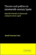 Theatre and Politics in Nineteenth-Century Spain: Juan de Grimaldi As Impresario and Government Agent