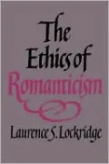 The Ethics of Romanticism