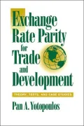 Exchange Rate Parity for Trade and Development: Theory, Tests, and Case Studies